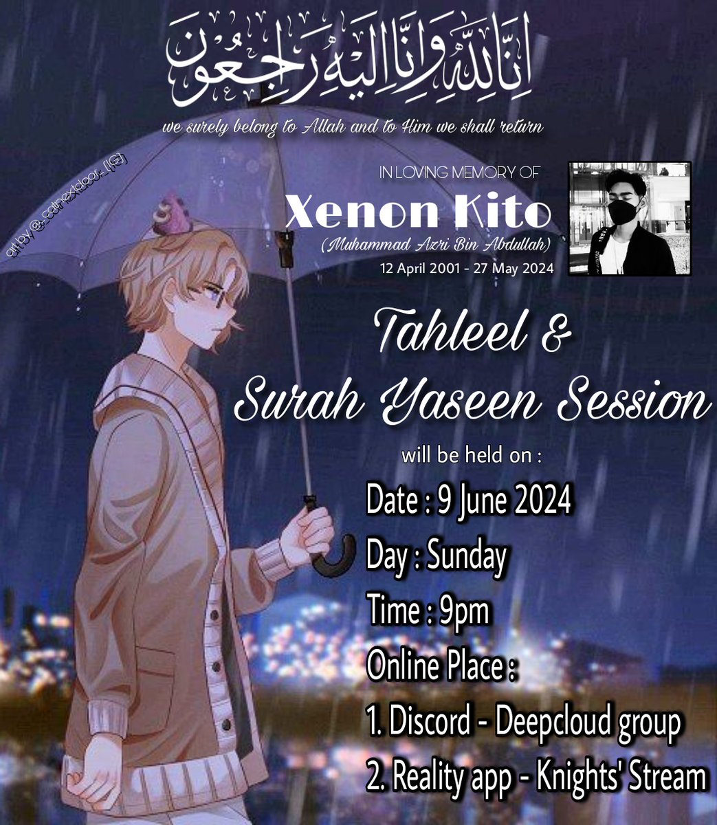 jasmine_reality's tweet photo. 🍁Invitation to Online Tahleel and Surah Yaseen Recitation Session for Xenon Kito that was passed away on 27th May 2024.

1. REALITY app- Knights' stream (click on his profile :  https://t.co/sMnEpNRTd6 )

2. Discord - Deepcloud Group (Meeting room for clan members) https://t.co/bWKQFrHaO9