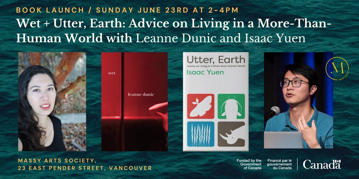 Join Massy Arts, Leanne Dunic and Isaac Yuen Sunday June 23rd at 2pm for a Dual Book Launch & reading of their books Wet + Utter, Earth: Advice on Living in a More-than-Human World. bit.ly/3UDbsTA
