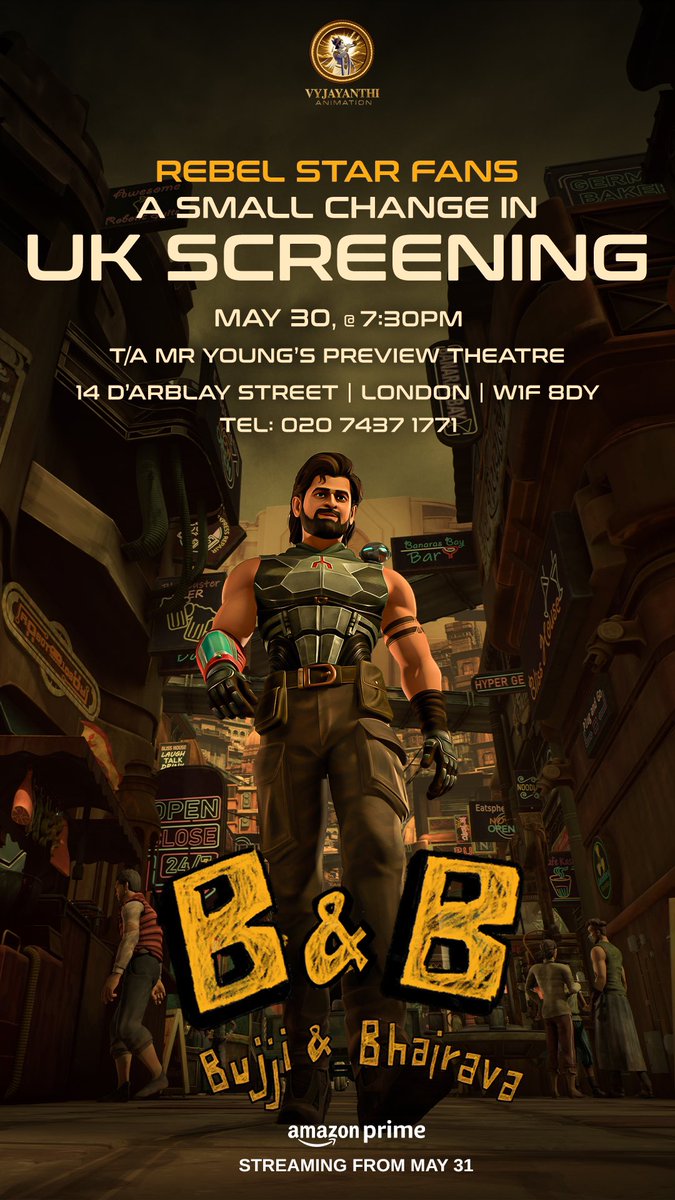 Rebel Fans, a small change in the UK screening! 🇬🇧 Join us at Mr Young’s Preview Theatre, 14 D’arblay Street, London, today at 7:30 PM. Catch #BujjiAndBhairava Episode1 before it streams on @PrimeVideoIN. #Kalki2898AD #BujjiAndBhairavaOnPrime