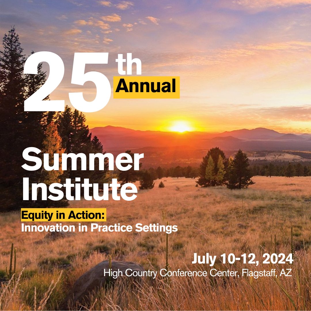 The 25th Annual Summer Institute returns on July 10-12 to the High Country Conference Center in Flagstaff, Arizona! The theme of this year's conference is 'Equity in Action: Innovation in Practice Settings'. Register at bit.ly/SUMMER24-REGIS…, bit.ly/Webpage-SSW.