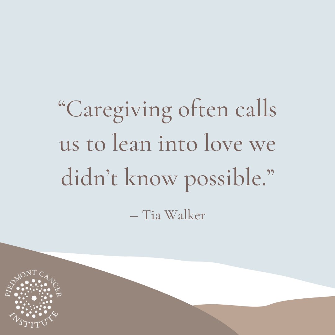 Contact socialwork@piedmontcancerinstitute.com for information about our Caregiver Support Group. 

#CaregiverQuote