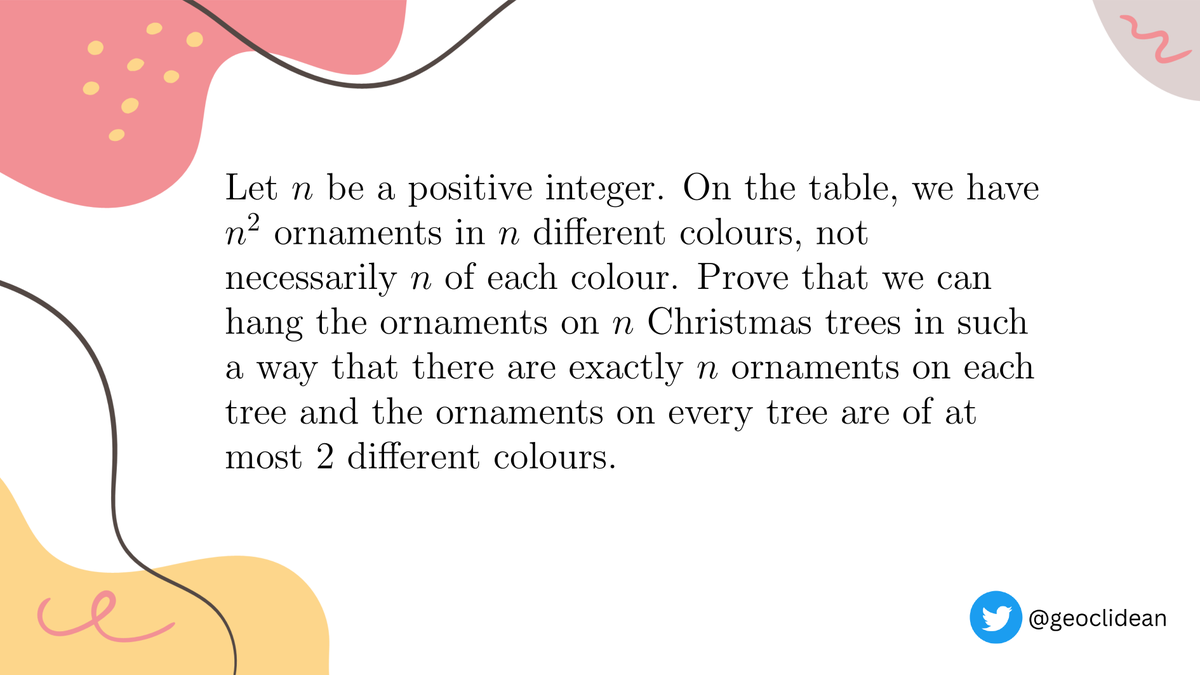 geoclidean's tweet image. Ornaments and Christmas trees
#Combinatorics #Induction #CombinatoricsSolved #Algorithm #PigeonholePrinciple