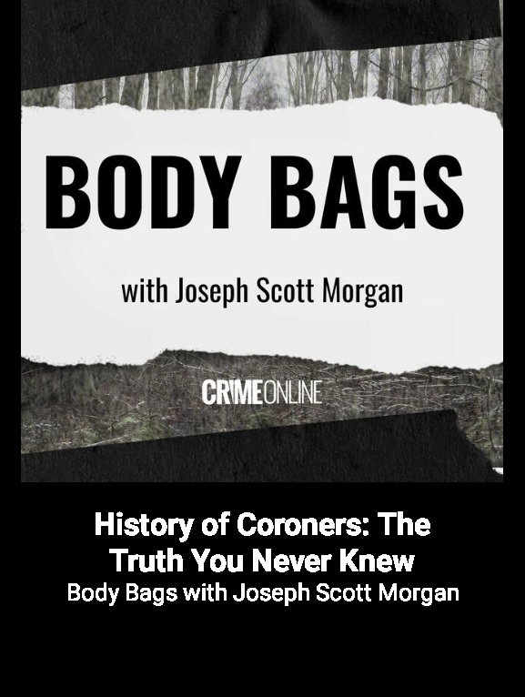 History of Coroners: The Truth You Never Knew on Body Bags with Joseph Scott Morgan … iheart.com/podcast/269-bo…