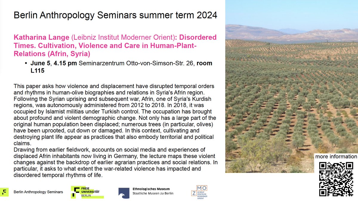 Claudia Liebelt @claulie.bsky.social (@clau_lie) on Twitter photo To what extent has war-related violence impacted the temporal rhythms of life in Syria's Afrin region? On Wed., June 5 (4-6 pm) Katharina Lange, <a href="/ZMO_Berlin/">Leibniz-Zentrum Moderner Orient</a>, will talk about the displacement of people and the uprooting of (olive) trees. Join us <a href="/FU_Berlin/">Freie Universität</a> or online (see QR code)! To what extent has war-related violence impacted the temporal rhythms of life in Syria's Afrin region? On Wed., June 5 (4-6 pm) Katharina Lange, <a href="/ZMO_Berlin/">Leibniz-Zentrum Moderner Orient</a>, will talk about the displacement of people and the uprooting of (olive) trees. Join us <a href="/FU_Berlin/">Freie Universität</a> or online (see QR code)!