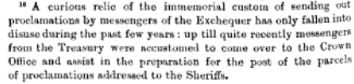 Royal proclamations were traditionally distributed by Messengers of the Exchequer, but in 1709 the Privy Council decided to mail them instead. However, messengers from HM Treasury still helped prepare the proclamations for mailing into the late 19th century. 1/2