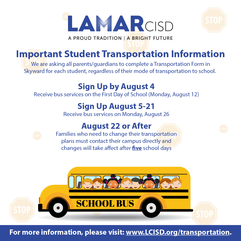 Attention! We need you to complete a Transportation Form for your student(s), regardless of their mode of transportation to school. The form is available in Skyward and MUST be filled out by August 4.

For more info and instructions to access the form lcisd.org/transportation