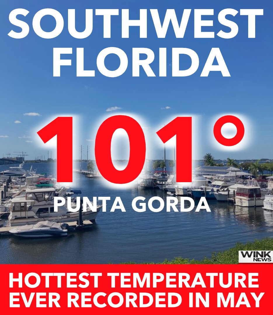 #BREAKING: Southwest Florida just had their hottest May temperature ever recorded with Punta Gorda reaching 101° today. It's also the 2nd hottest all-time too. Data goes all the way back to 1914 (110 years) for the city. 🔥🥵 @WINKNews