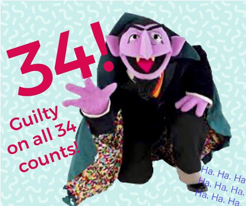 34! Guilty on all 34 counts!