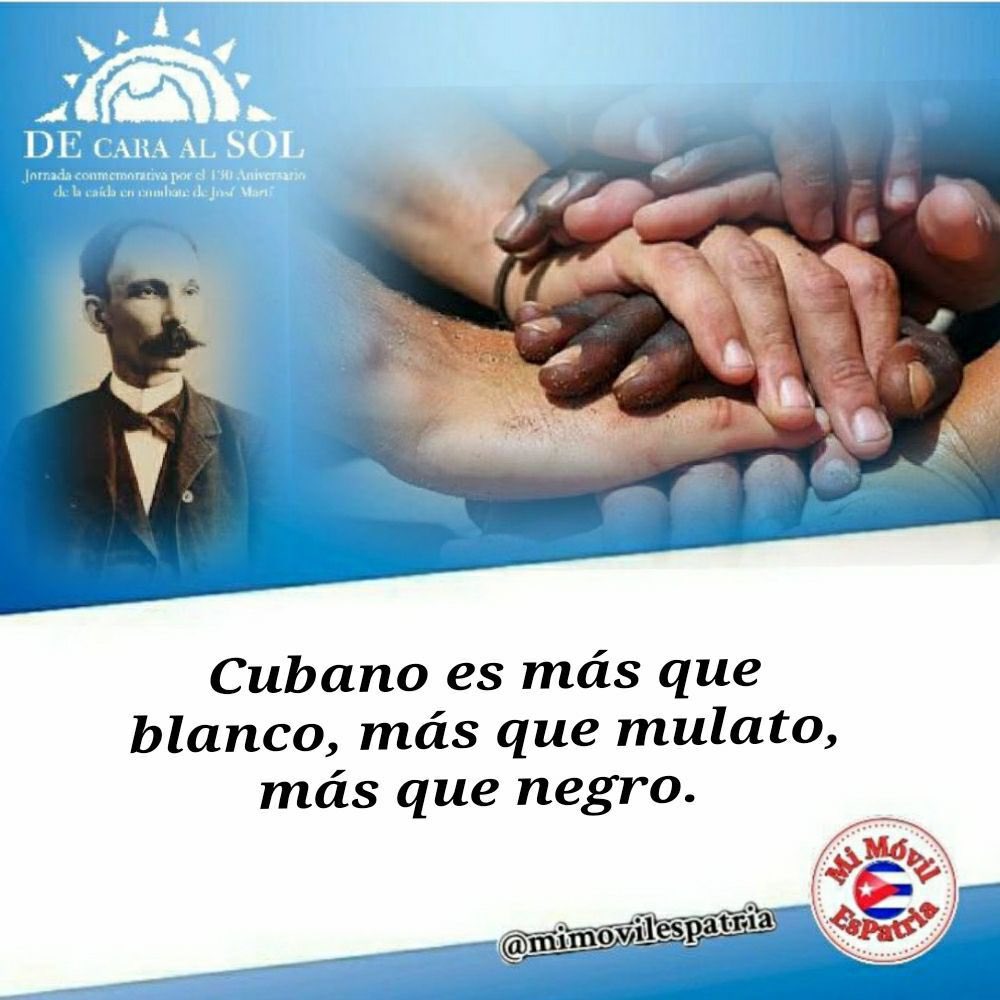 Cubano es más que blanco, más que mulato, más que negro. #JoséMartí #DMSMediaLuna #DPSGranma #CubaViveEnSuHistoria