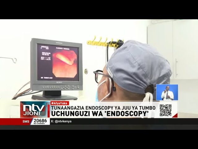 Uchunguzi Wa Endoscopy ntvkenya.co.ke/newsfeatures/