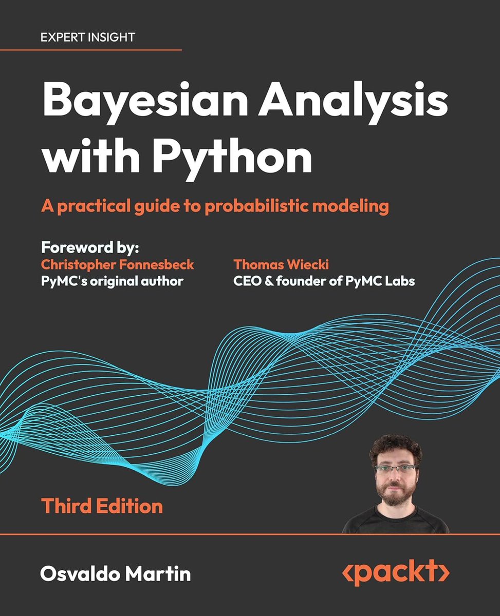 🌟NEW, UPDATED Third Edition‼️

'Bayesian Analysis with #Python — Practical Guide to Probabilistic Modeling': amzn.to/3w3tq9g via @PacktPublishing
—————
#DataScience #DataScientists #AI #MachineLearning #ML #Coding #Probability #Statistics #Inference #StatisticalLearning