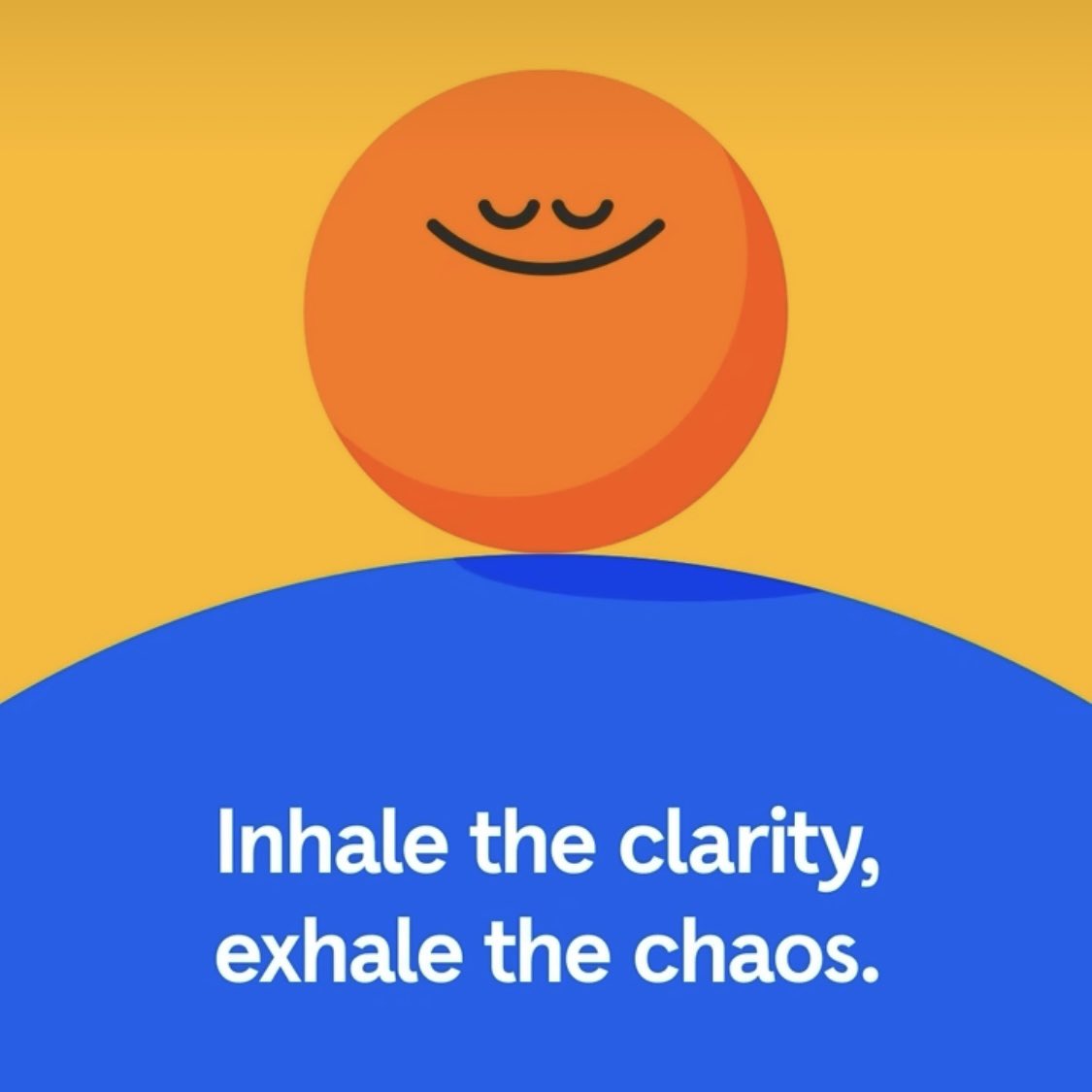 Take a moment to pause and just breathe. Inhale the clarity, exhale the chaos

Image: <a href="/Headspace/">Headspace</a>