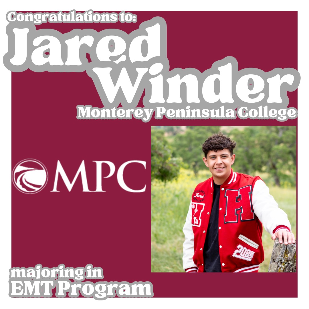 As we continue to celebrate the post-high school plans of Hollister High School students, we are proud to announce that Jared Winder will attend Monterey Peninsula College, majoring in the EMT (emergency medical technician) program.