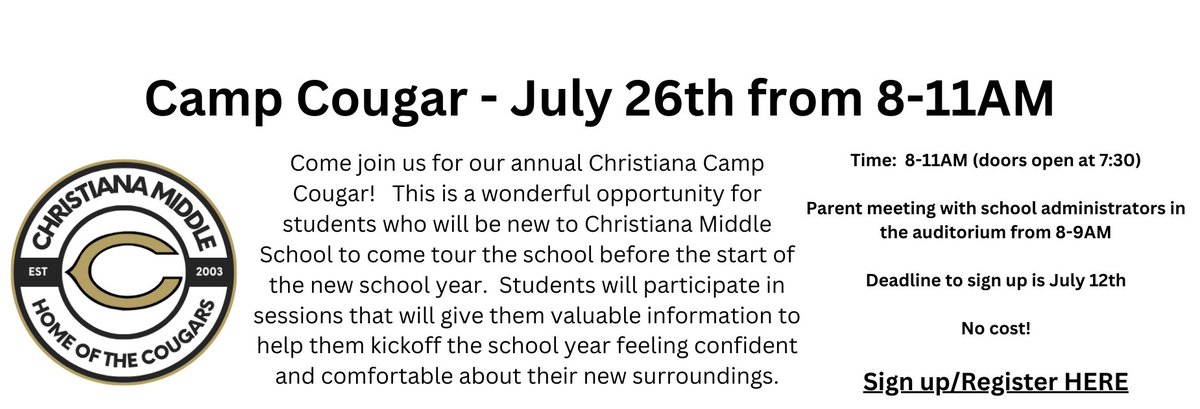 Our annual Camp Cougar will take place on July 26th from 8-11AM.  Camp Cougar is for students (6th, 7th, or 8th) who will be new to Christiana Middle School next year.  There is no cost to attend and registration is due by July 12th.  Register here:  forms.office.com/r/xLHehtT6De
