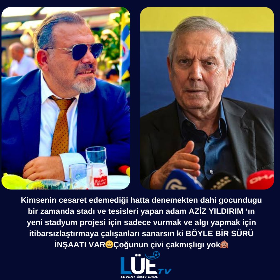 🗣️ <a href="/leventumiterol/">LEVENT ÜMİT EROL</a> :  Kimsenin cesaret edemediği hatta denemekten dahi gocundugu bir zamanda stadı ve tesisleri yapan adam AZİZ YILDIRIM ‘ın yeni stadyum projesi için sadece vurmak ve algı yapmak için itibarsızlaştırmaya çalışanları sanarsın ki BÖYLE BİR SÜRÜ İNŞAATI VAR😀Çoğunun