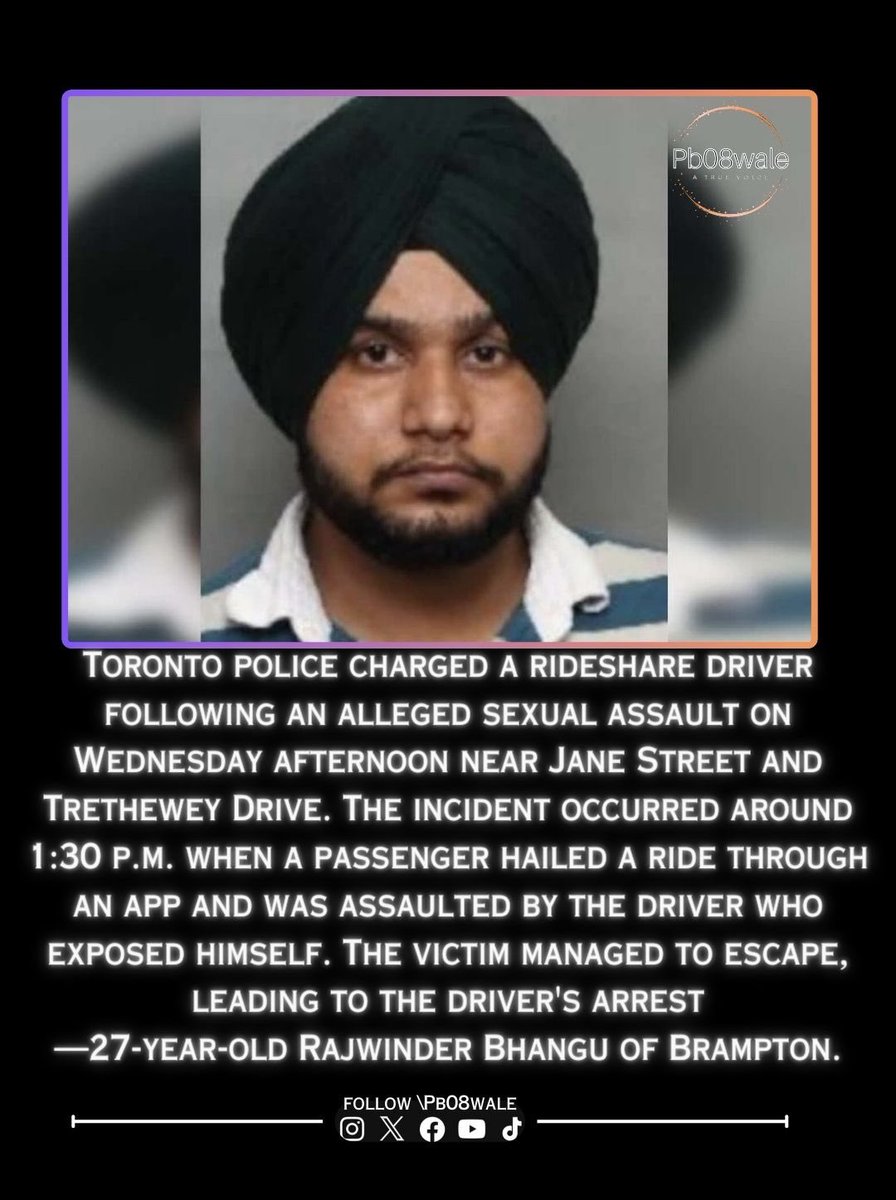 Another Day Another Soorma….. 

Toronto police charged a rideshare driver following an alleged sexual assault on Wednesday afternoon near Jane Street and Trethewey Drive. The incident occurred around 1:30 p.m. when a passenger hailed a ride through an app and was assaulted by