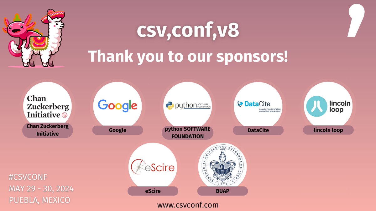 📣Huge thanks to our incredible sponsors! Your support made this super cool and fun #CSVCONF possible🦙💕
@czi @GoogleOSS @ThePSF @DataCite @LincolnLoop @eScire_MX @BUAPoficial