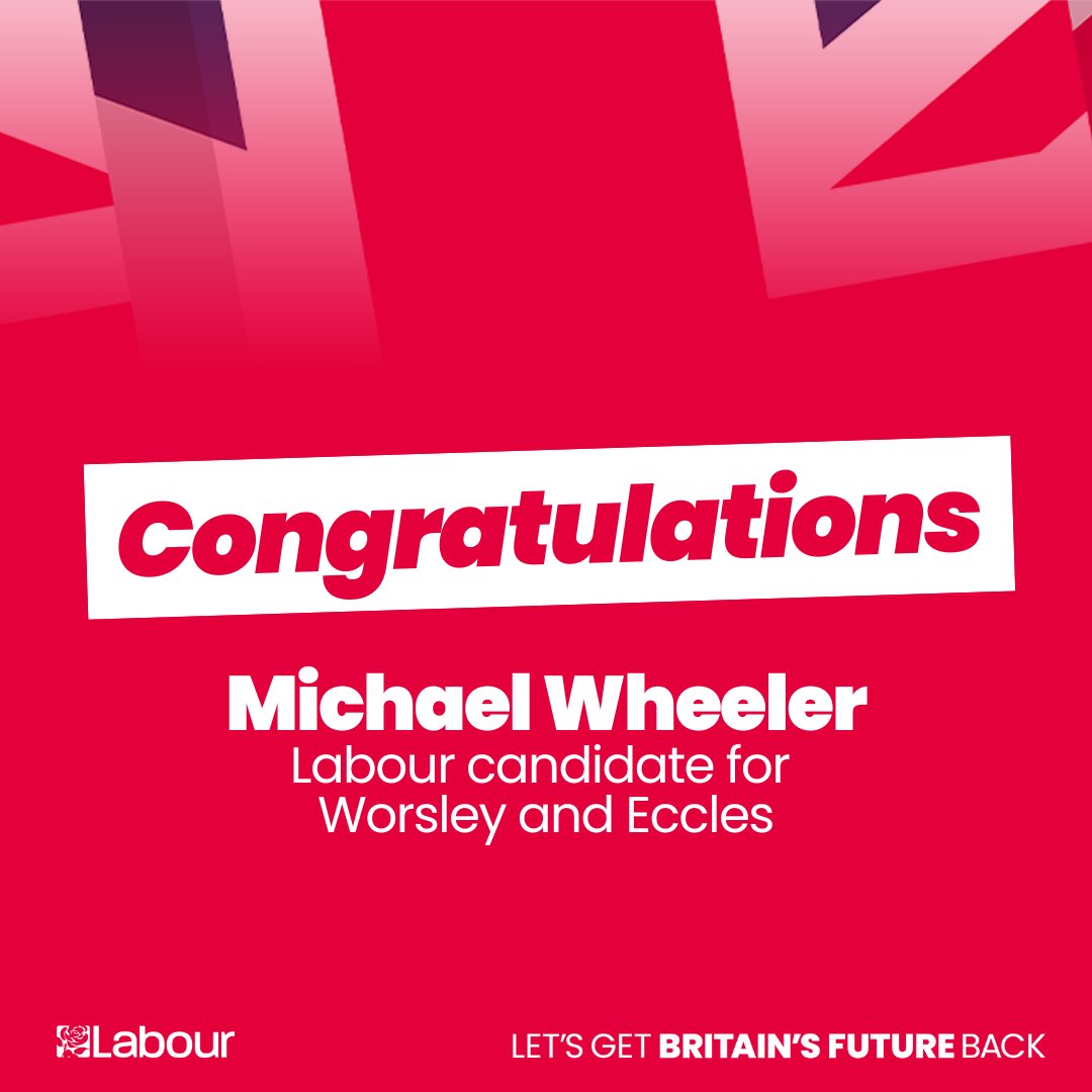 Congratulations to Labour's candidate for Worsley and Eccles Michael Wheeler!