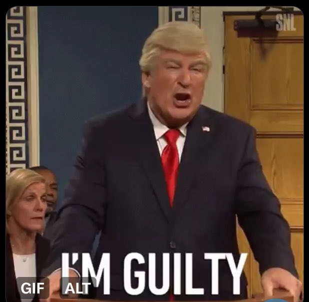 #GUILTY 

#tRUMP4Prison