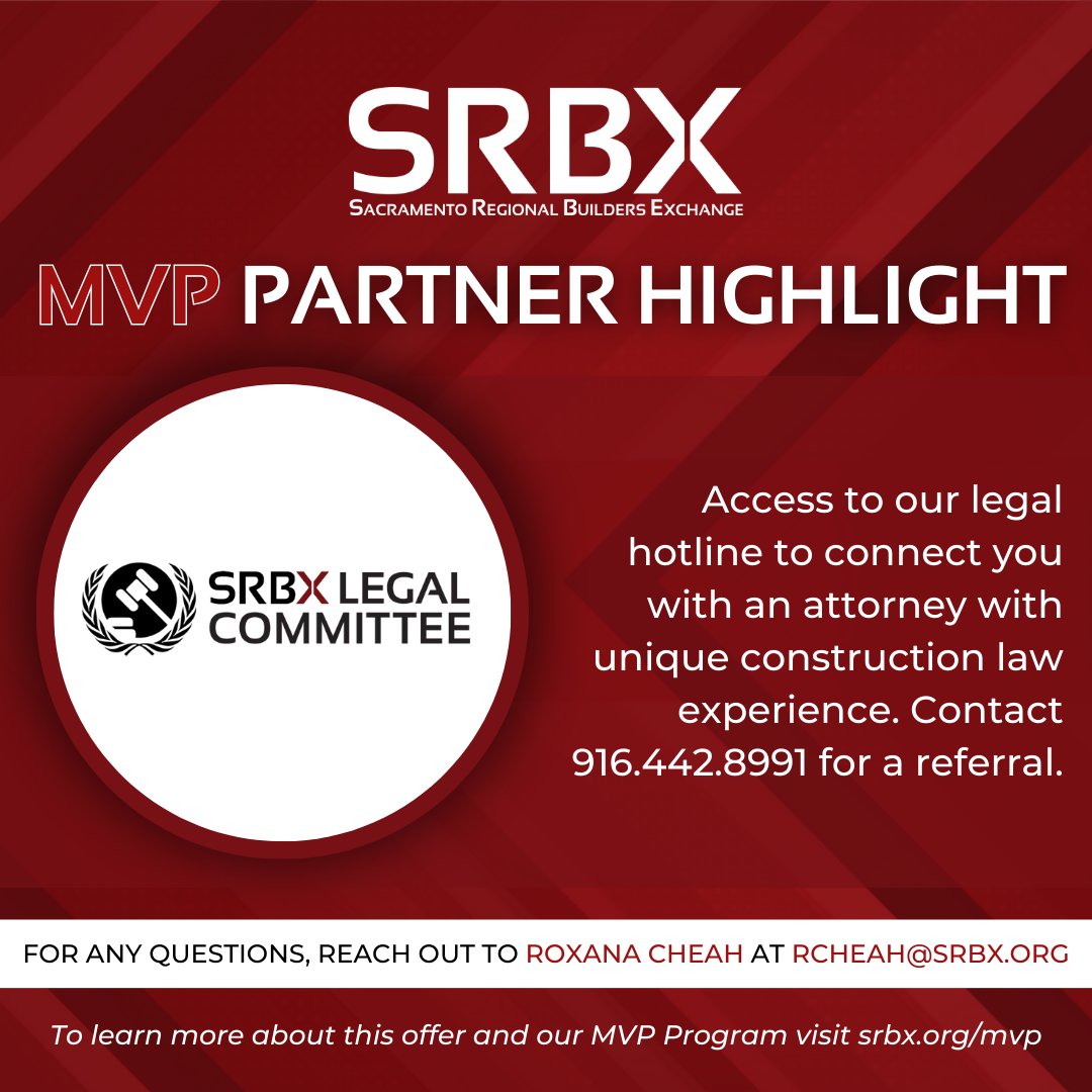 This week's MVP Partner Highlight: SRBX Legal Committee. Get access to our legal hotline to connect you with an attorney with unique construction law experience. Contact 916.442.8991 for a referral.