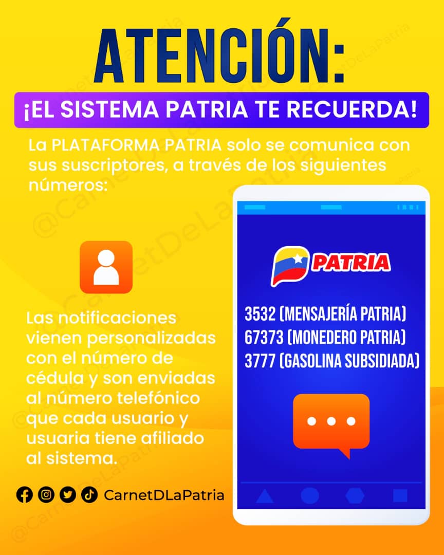 ¡El #SistemaPatria te recuerda!
La #PlataformaPatria, solo se comunica con sus subscriptores a través de los siguientes números:
📱3532 (Mensajería Patria)
👛67373 (Monedero Patria)
⛽3777 (Gasolina Subsidiada)
Las notificaciones vienen personalizadas.

#PuebloMaduroActivo #30May