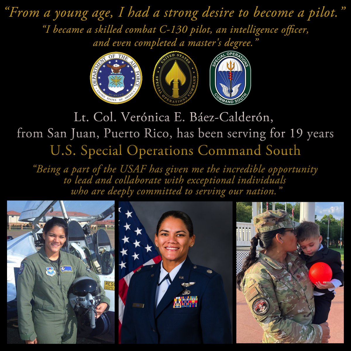 #CallToService with @usairforce Lt. Col. Verónica E. Báez-Calderón, from San Juan, Puerto Rico and assigned to @SOCSOUTH. 'From a young age, I had a strong desire to become a pilot... I remember telling my uncle about my dream when I was just 5 years old.' #WhyIServe #People