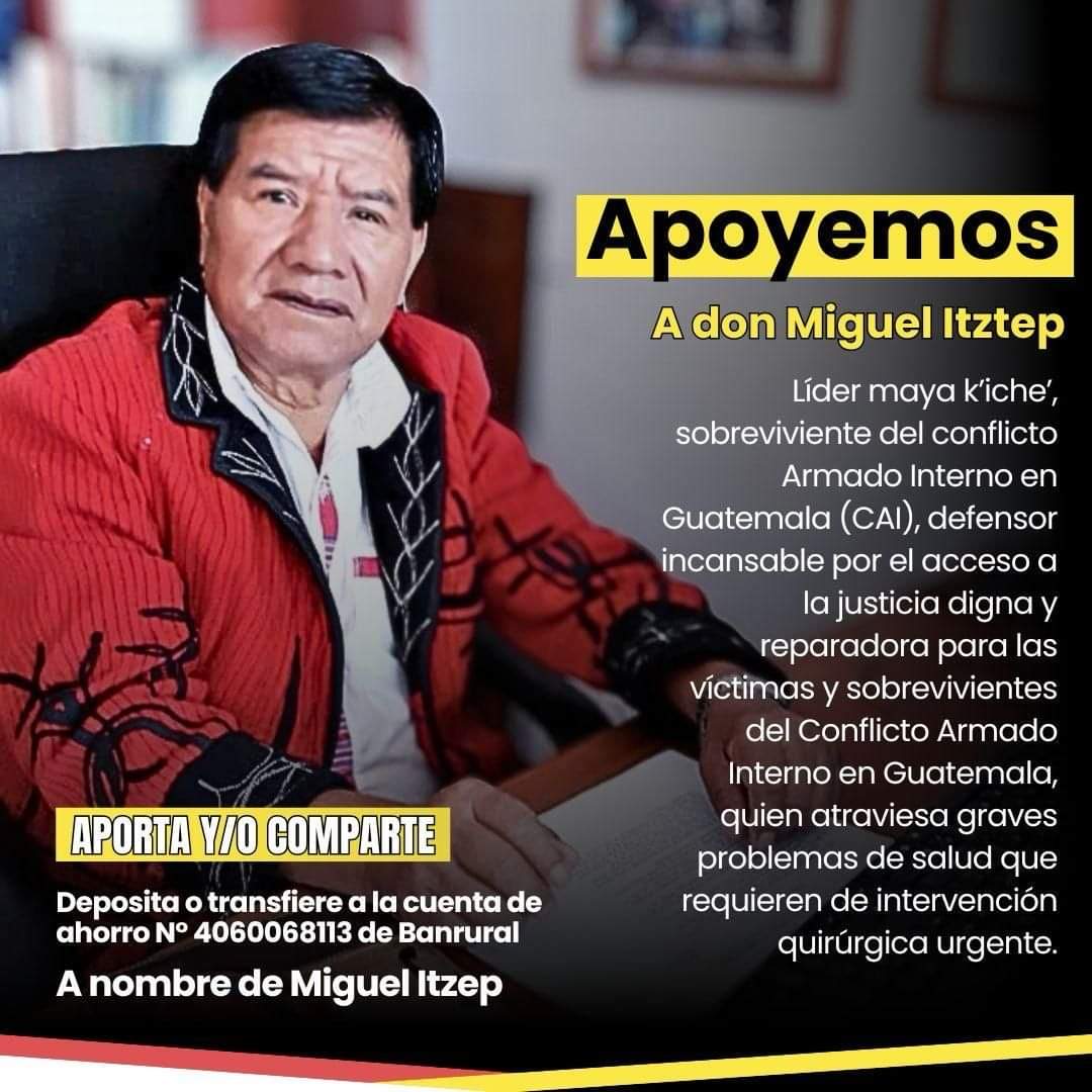 📌 Don Miguel Itzep maya k'iche', un gran líder y sobreviviente del Conflicto Armado Interno en Guatemala, atraviesa graves problemas de salud, su familia solicita de su apoyo para los gastos médicos. #Guatemala