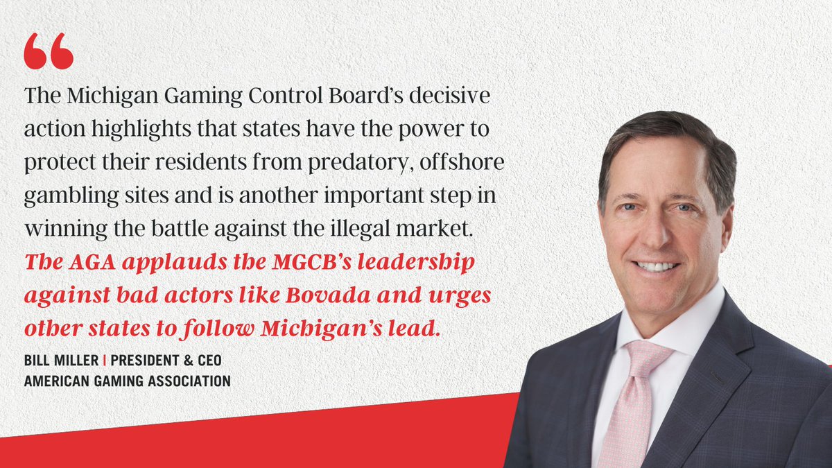 American Gaming Association (@americangaming) on Twitter photo ๐จ๐ซ The <a href="/MichiganGCB/">Michigan Gaming Control Board</a> announced today that it issued a cease-and-desist letter ordering offshore gambling site Bovada to end operations within state borders.
Read <a href="/BillMillerAGA/">Bill Miller</a>'s statement in support of MGCB and the example Michigan is setting for other states โคต๏ธ ๐จ๐ซ The <a href="/MichiganGCB/">Michigan Gaming Control Board</a> announced today that it issued a cease-and-desist letter ordering offshore gambling site Bovada to end operations within state borders.
Read <a href="/BillMillerAGA/">Bill Miller</a>'s statement in support of MGCB and the example Michigan is setting for other states โคต๏ธ