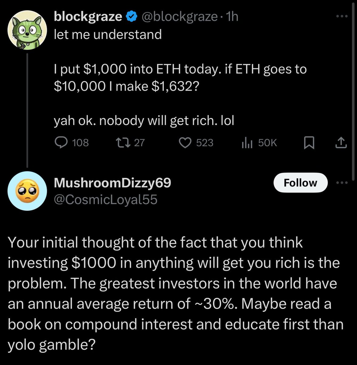 Generally I would agree with this reply, but in this hilariously specific instance, he decided to reply to the one guy that turned $1k into $5M in one trade