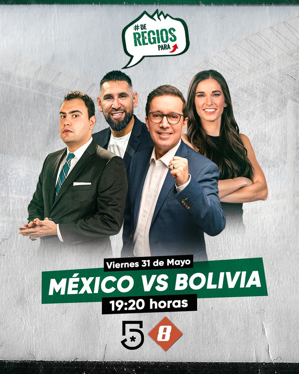 La pasión de @miseleccionmx la vives #DeRegiosParaRegios 🇲🇽 #México vs #Bolivia 📅 Viernes 31 de Mayo ⏰ 19:20 horas 📺 @MiCanal5 y Canal 8 de @TelevisaMty 🎙️ Junto a @cweigend7 , @AldoFariasGzz y como invitado especial @jona_orozco