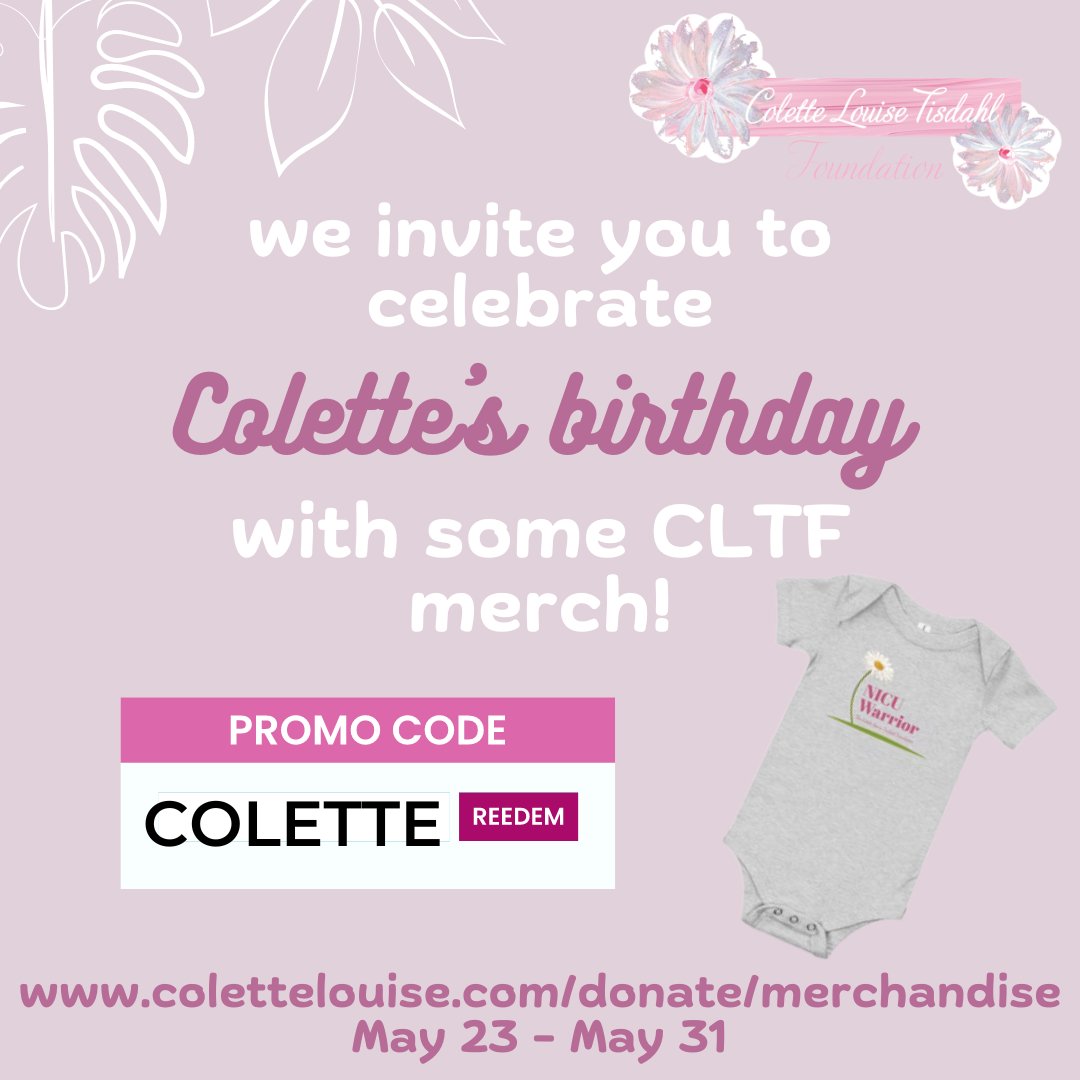 as part of our celebration of Colette's life, we invite you to wear some CLTF merch use code COLETTE for a discount for the duration of Colette's life celebration (May 23 - May 31) #CLTF #ColetteLouiseTisdahlFoundation #PromoCode #merch #discount #CelebrateColette