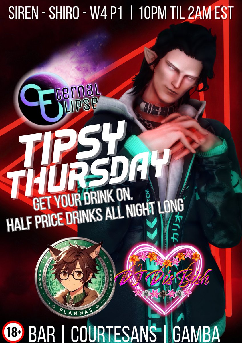 It's #tipsythursday at Eternal Eclipse. And guess what this is going to be our last THURSDAY opening, so you better get down here for one amazing party with DJ Flannas of <a href="/eternalenffxiv/">Eternal Entertainment</a> and Dis Bish. Come on down to Aether Siren Shiro W4P1.