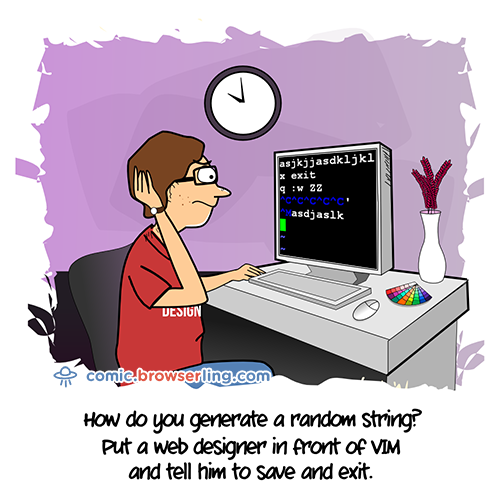 How do you generate a random string?... Ask a webdev to save and exit vi or vim. Original: comic.browserling.com/extra/36 - unix joke by @browserling. #devhumor #programmerhumor #geek #nerd #geeks #nerds