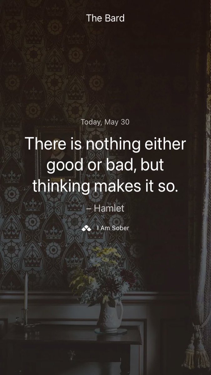 There is nothing either good or bad, but thinking makes it so. – #Hamlet #iamsober