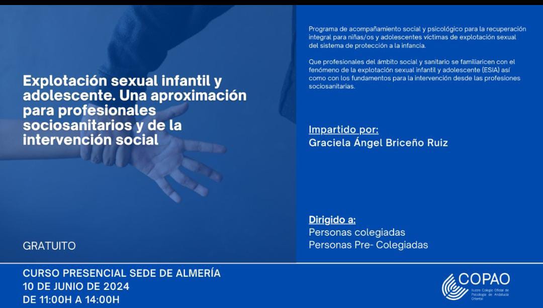 El @COPORIENTAL organiza el próximo 10 de junio el curso presencial 'Explotación sexual infantil y adolescente' para profesionales sociosanitarios y de intervención social. 
📍Sede de Almería 10 de junio de 2024 de 11h a 14h.

#uprosama #copao #almeria #explotacionsexualinfantil
