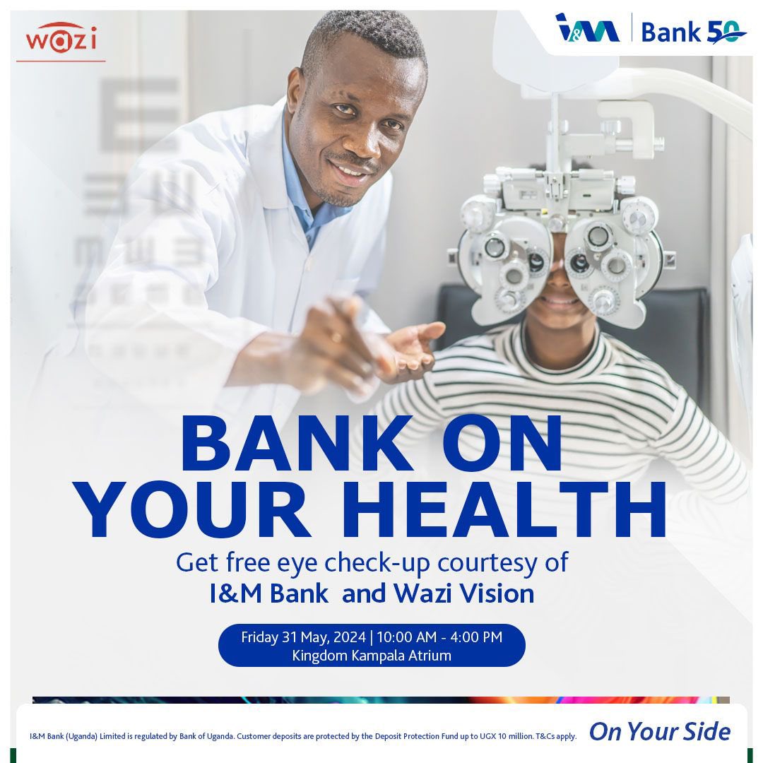 Bank on your health with a free eye check-up courtesy of I&M Bank and Wazi Vision. •Eye Check-up: 10am - 4pm at Kingdom Kampala Atrium #OnYourSide #IMBankAt50
