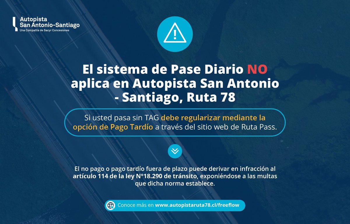 Recuerda que el sistema de Pase Diario NO aplica en Autopista San Antonio-Santiago. Si pasaste por @autopistaruta78 sin TAG te sugerimos regularizar cuanto antes tu situación en rutapass.cl o pasastesintag.cl. Visita autopistaruta78.cl/freeflow #Ruta78