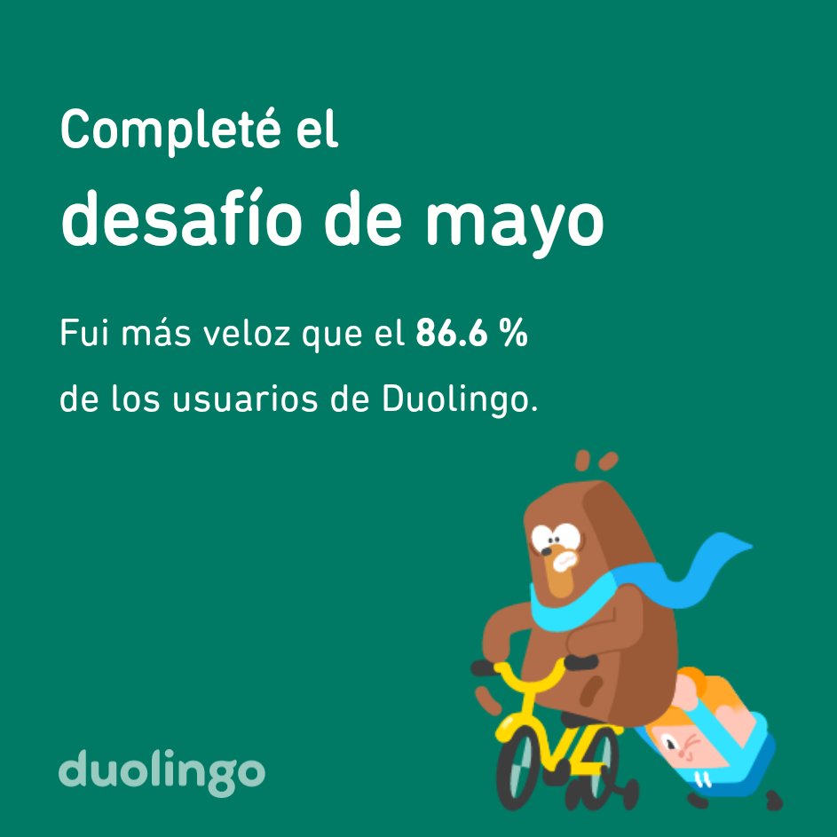 ¡Completé el desafío de mayo más rápido que el 86.6 % de los usuarios de Duolingo!