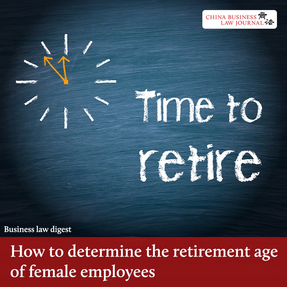 Determining the retirement age of female employees

This business law digest is compiled with the assistance of Baker McKenzie.

Read more in @CBLJ_insights. 

law.asia/retirement-age…

#cblj #china #business #women #retirement #labourlaw #contractlaw #lawfulright