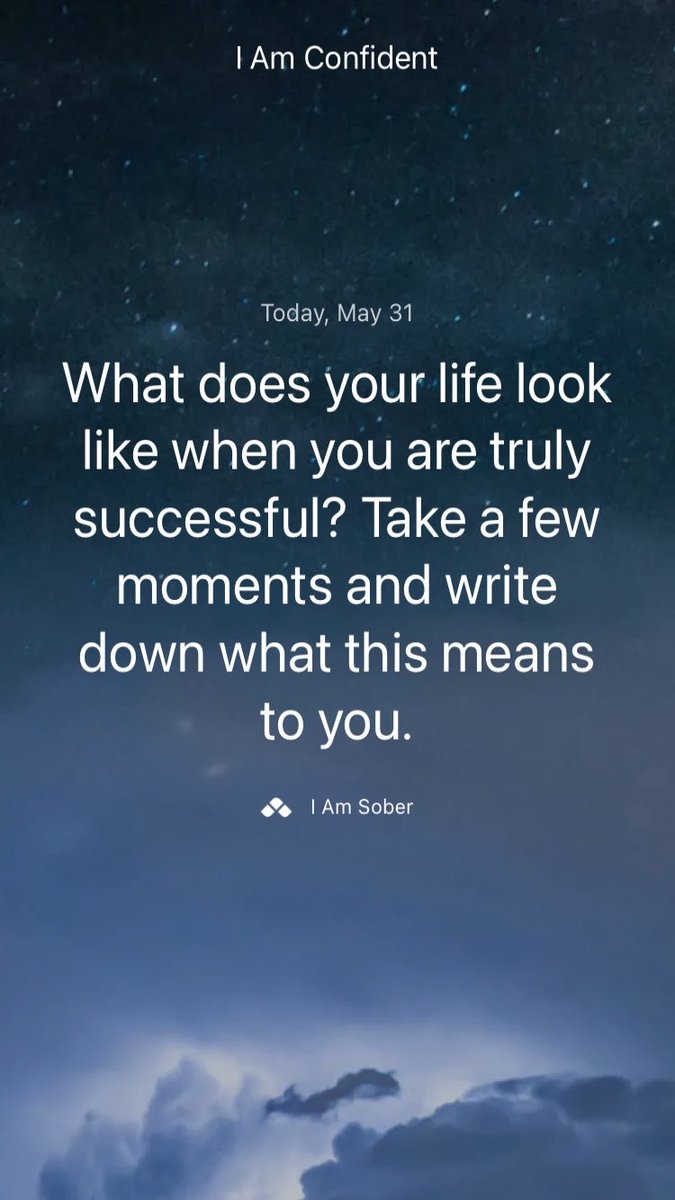 What does your life look like when you are truly successful? Take a few moments and write down what this means to you. #iamsober #success