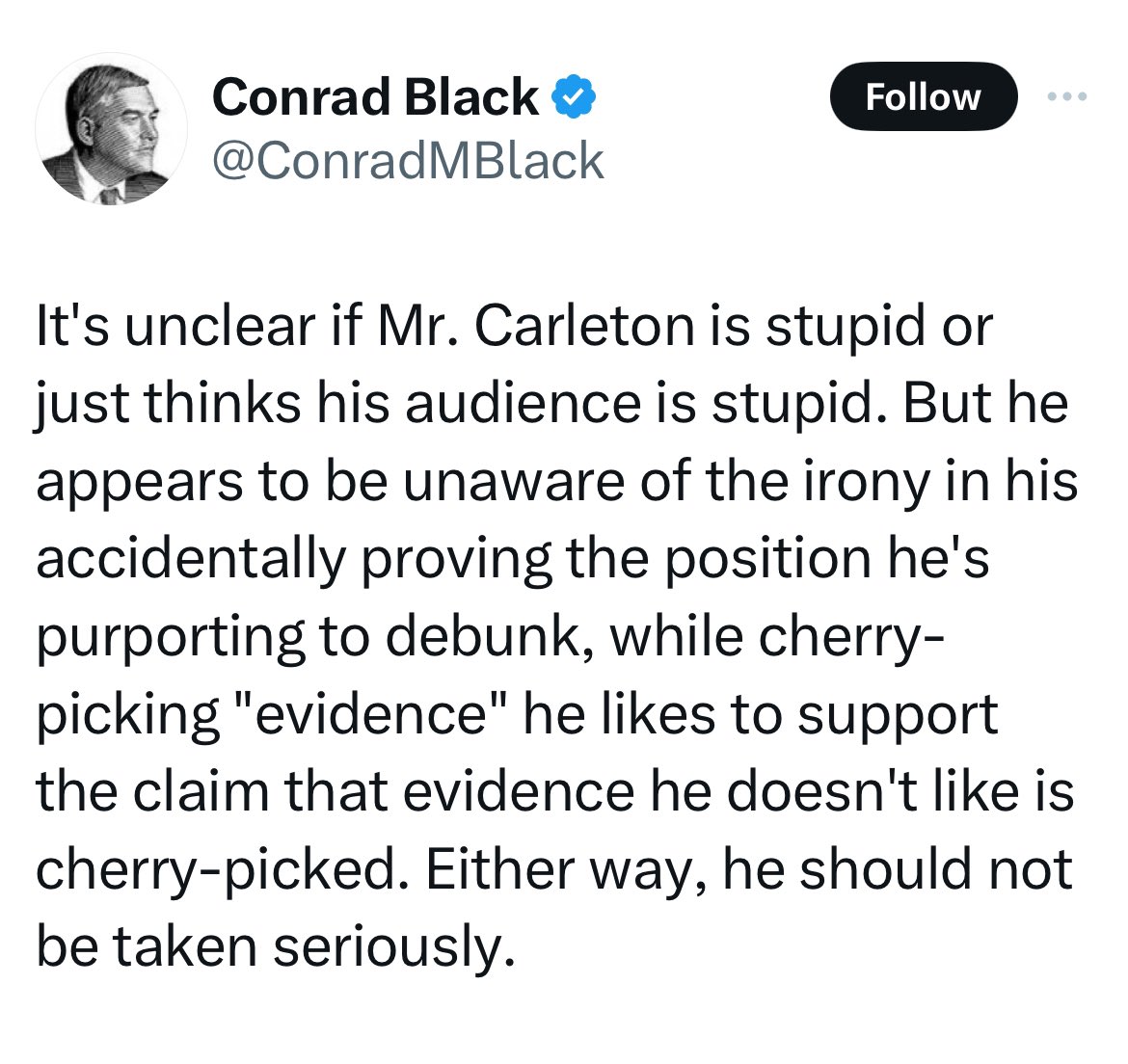 Just a reminder that Conrad Black, who’s behind the residential school denialist movement in Canada, is in Jefferey Epstein’s black book, went to jail for fraud, and wrote this odd book about Trump. And he thinks *I* shouldn’t be taken seriously. Lol.