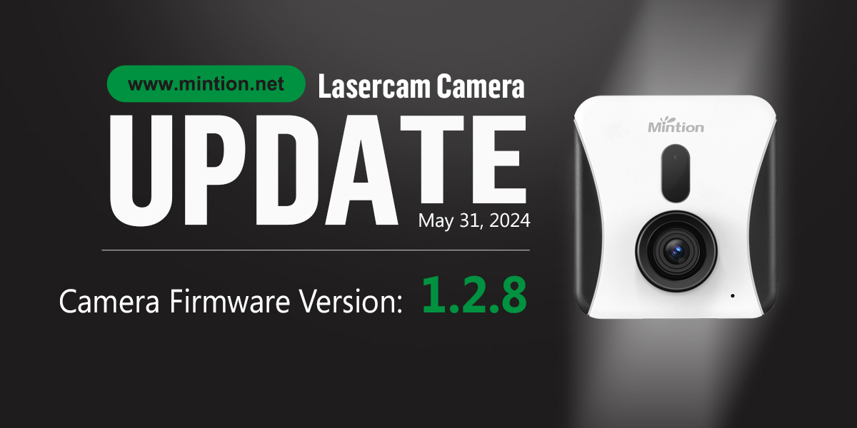 💐Newest Update!💐
We've released the new firmware for the Lasercam camera V1.2.8. Here's the update details:

👉 mintion.net/pages/lasercam…

#Lasercam #beagleengrave #laserengraver #lasercutting #lasers #engrave #crave #engraving #xTool #Atomstack #Sculpfun #Twotree #Creality