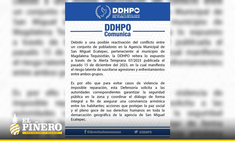 #GENERALℹ  |  Alertan por posible reactivación de conflicto social en comunidad de #Oaxaca; @DDHPO  solicitan intervención de autoridades para evitar conatos de violencia

elpinero.mx/alertan-por-po…