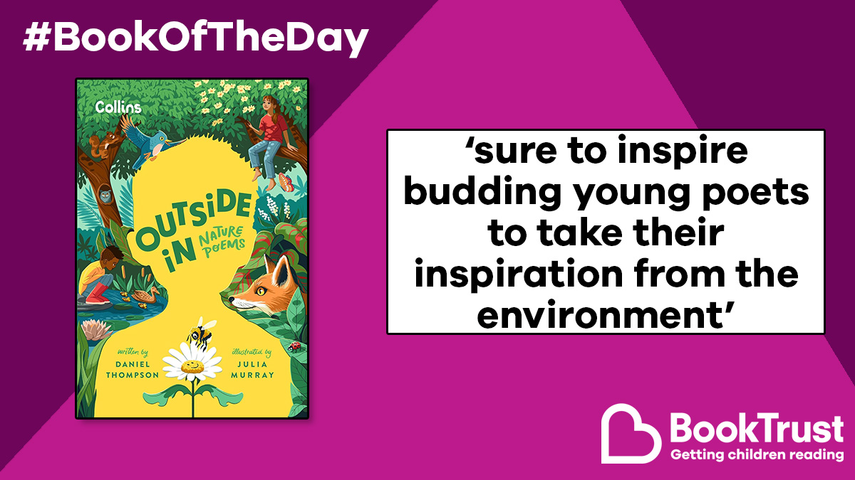 Our #BookOfTheDay is a wonderful collection of nature poems, perfect for anyone with a love of the outdoors! #OutsideIn by @AuthorDThompson and Julia Murray combines delightful poetry and charming illustrations: booktrust.org.uk/book/o/outside… @Collins4Parents