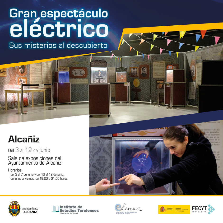 'Gran espectáculo eléctrico. Sus misterios al descubierto' en Alcañiz. Del 3 y el 12 de junio en la Sala Municipal de Exposiciones de Alcañiz.
Han colaborado el Ayuntamiento de Alcañiz, a través de las áreas de Cultura y Educación, y el Instituto de Estudios Turolenses.
