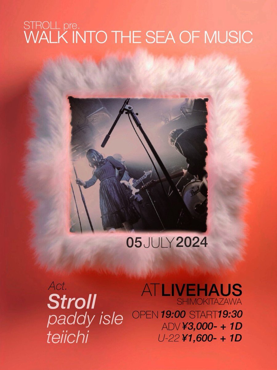 Stroll pre.
𝑾𝑨𝑳𝑲 𝑰𝑵𝑻𝑶 𝑻𝑯𝑬 𝑺𝑬𝑨 𝑶𝑭 𝑴𝑼𝑺𝑰𝑪

2024/07/05 Fri.

会場: 下北沢LIVEHAUS

Guest Act.
@Stroll_Band 
@paddy_isle_band
@teiichi_band

OPEN 19:00 START 19:30
Adv ¥3,000- + 1ドリンクオーダー
U-22 ¥1,600- + 1ドリンクオーダー(要ID提示)