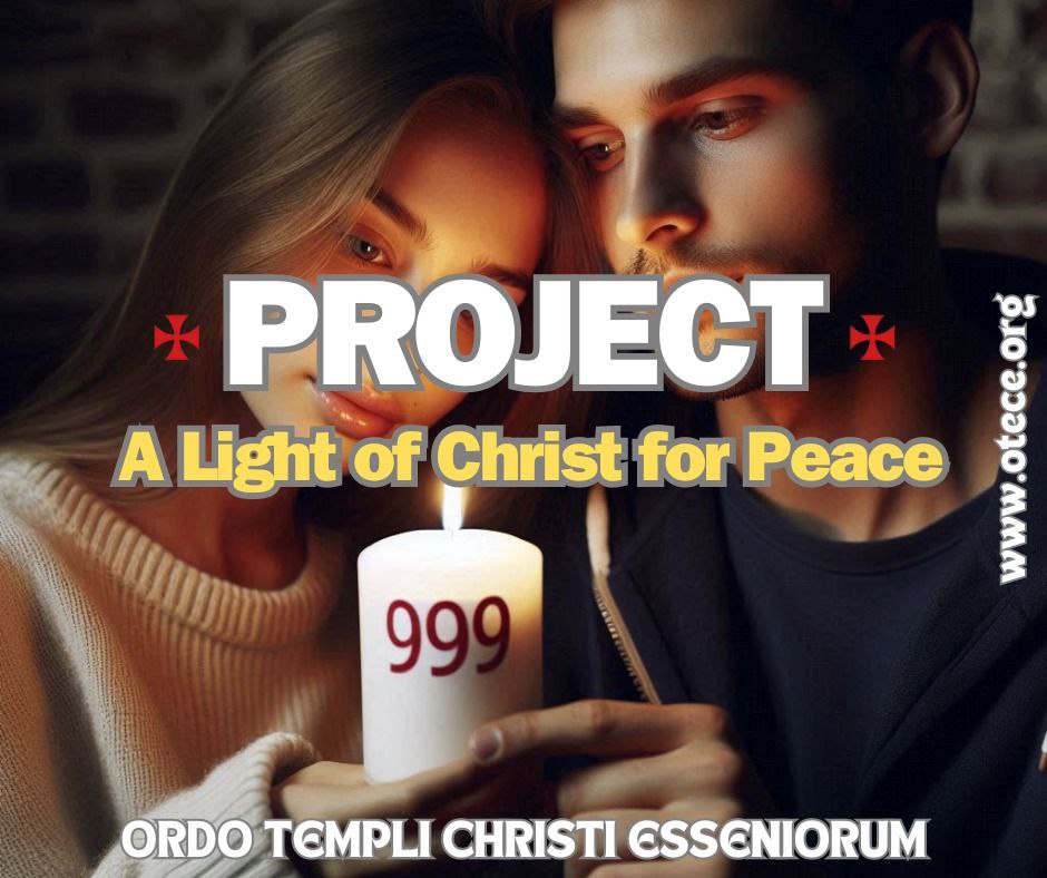 ORDO TEMPLI CHRISTI ESSENIORUM  
A Light of Christ for Peace.  
How can I participate?On a white🕯️I mark the number of Christ 999,with the short prayer from the:❤️A Light of Christ for peace.
This can be done as often as you like
What do we achieve? Expand the Light of Christ🌍