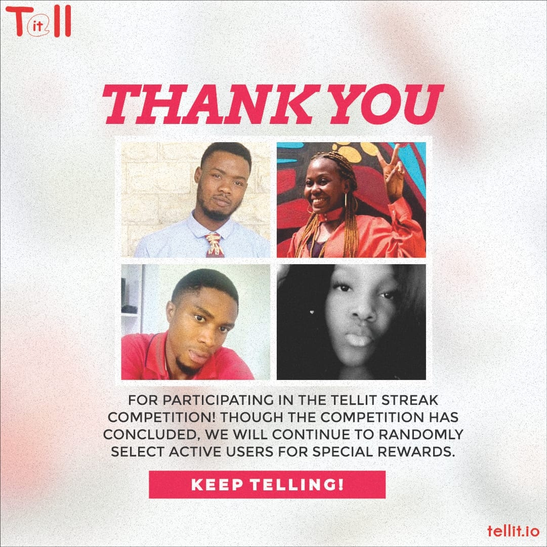 And it's a wrap! Congratulations to our Tellit Streak Competition winners🎉

Keep sharing your stories and stay tuned... we have more exciting news coming up! Stay stuned. ❤&✨

#Tellit #StreakCompetition #writerscommunity #Tellers #Africanstories #Writers