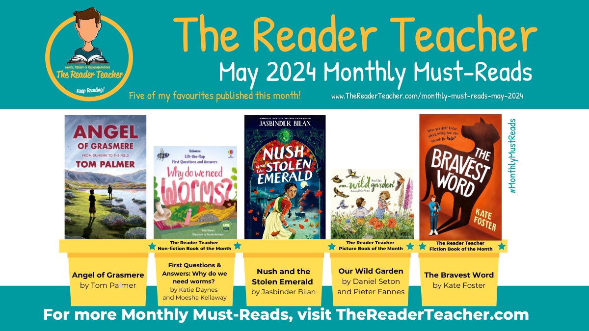 📚🗓️ My #MonthlyMustReads for May 2024: ⭐️Angel of Grasmere @tompalmerauthor 🌟First Q&A: Why do we need worms? #KatieDaynes @MoeshaKellaway (NFBoTM) ⭐️Nush and the Stolen Emerald @jasinbath 🌟Our Wild Garden #DanielSeton @FannesPieter (PBoTM) 🌟The Bravest Word @kfosterauthor