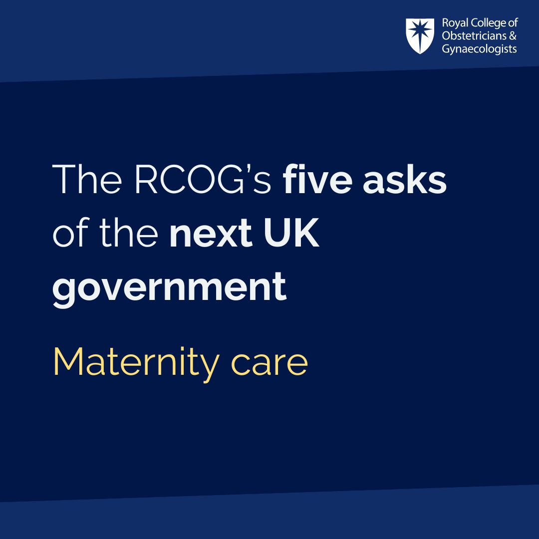 The RCOG is calling for the next UK government to significantly improve maternity care by implementing fully funded cross-government policies and programmes to ensure all women receive high-quality, personalised and safe maternity care. (1/2)
